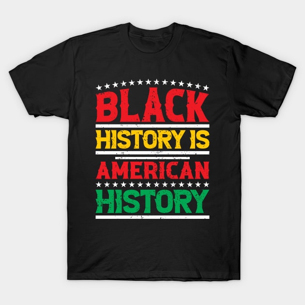 Black history is American history, Black History Month T-Shirt by UrbanLifeApparel